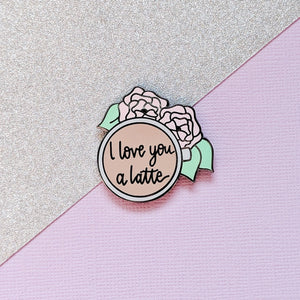 I Love You A Latte Hard Enamel Pin